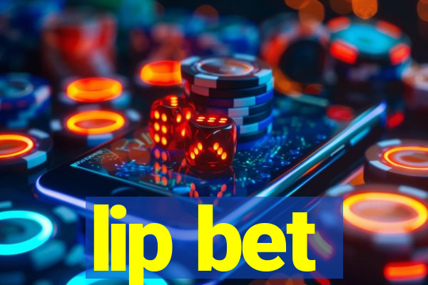 lip bet